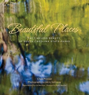 Cover of Beautiful Places: The Timeless Beauty Of South Carolina State Parks