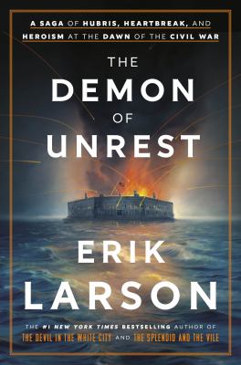 Cover of The Demon of Unrest: A Saga of Hubris, Heartbreak, and Heroism at the Dawn of the Civil War