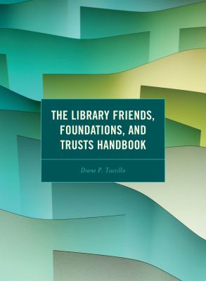 Cover of The Library Friends, Foundations, and Trusts Handbook