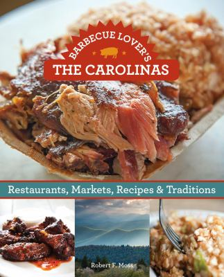 Cover of Barbecue Lover's The Carolinas: Restaurants, Markets, Recipes & Traditions