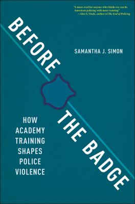 Cover of Before the Badge: How Academy Training Shapes Police Violence