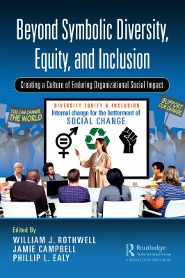 Cover of Beyond Symbolic Diversity, Equity, and Inclusion: Creating a Culture of Enduring Organizational Social Impact