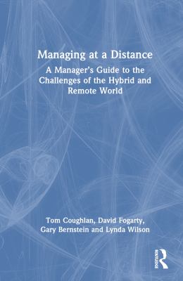 Cover of Managing at a Distance: A Manager's Guide to the Challenges of the Hybrid and Remote World 