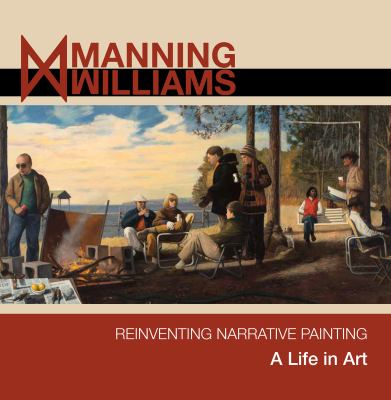 Cover of Manning Williams: Reinventing Narrative Painting: A Life in Art