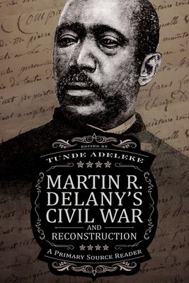 Cover of Martin R. Delany's Civil War and Reconstruction