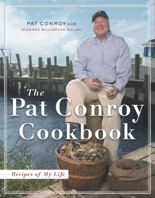 Cover of The Pat Conroy Cookbook: Recipes of My Life