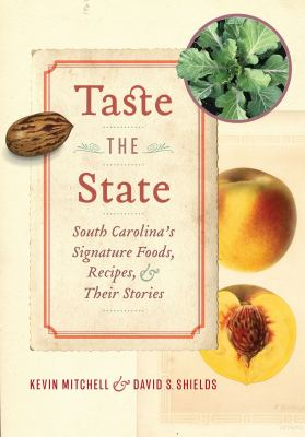 Cover of Taste the State: South Carolina's Signature Foods, Recipes & their Stories