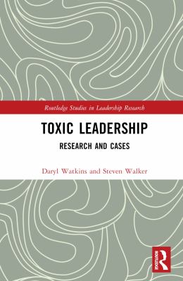 Cover of Toxic Leadership: Research and Cases