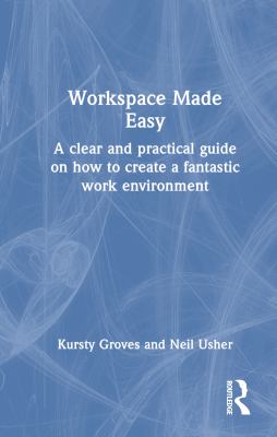 Cover of Workspace Made Easy: A Clear and Practical Guide on how to Create a Fantastic Work Environment