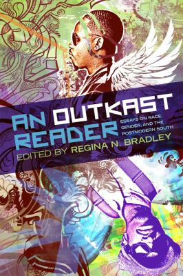 An OutKast Reader: Essays on Race, Gender, and the Postmodern South