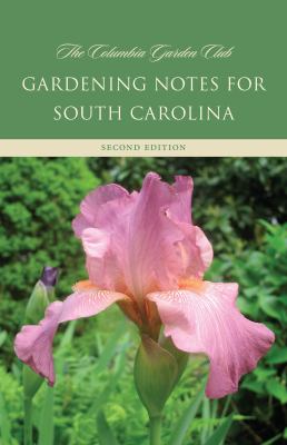 Cover of The Columbia Garden Club's Gardening Notes for South Carolina: A Garden Book for Zones 7-B, 8-A.