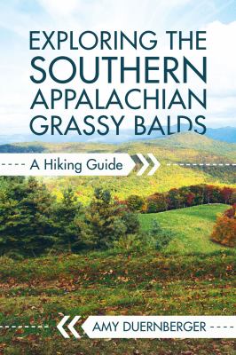 Cover of Exploring the Southern Appalachian Grassy Balds: A Hiking Guide