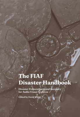 Cover of The FIAF Disaster Handbook: Disaster Preparedness and Recovery for Audio-Visual Archives