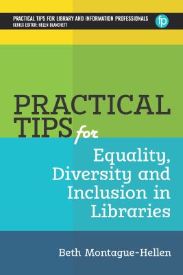 Cover of Practical Tips for Equality, Diversity and Inclusion in Libraries: Practical Tips for Library and Information Professionals