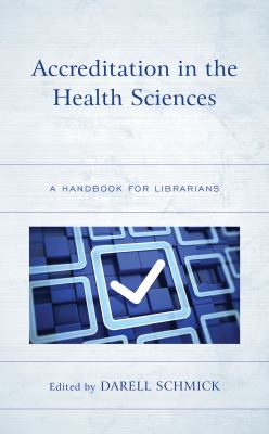 Cover of Accreditation in the Health Sciences: A Handbook for Librarians