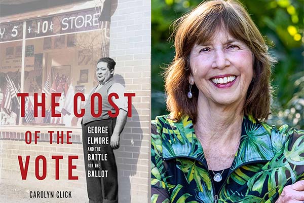 The Cost of the Vote: George Elmore and the Battle for the Ballot book cover on the left, a photo of Carolyn Click is on the right.