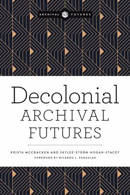 Cover of Decolonial Archival Futures