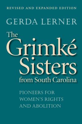 Cover of The Grimké Sisters from South Carolina: Pioneers for Women's Rights and Abolition