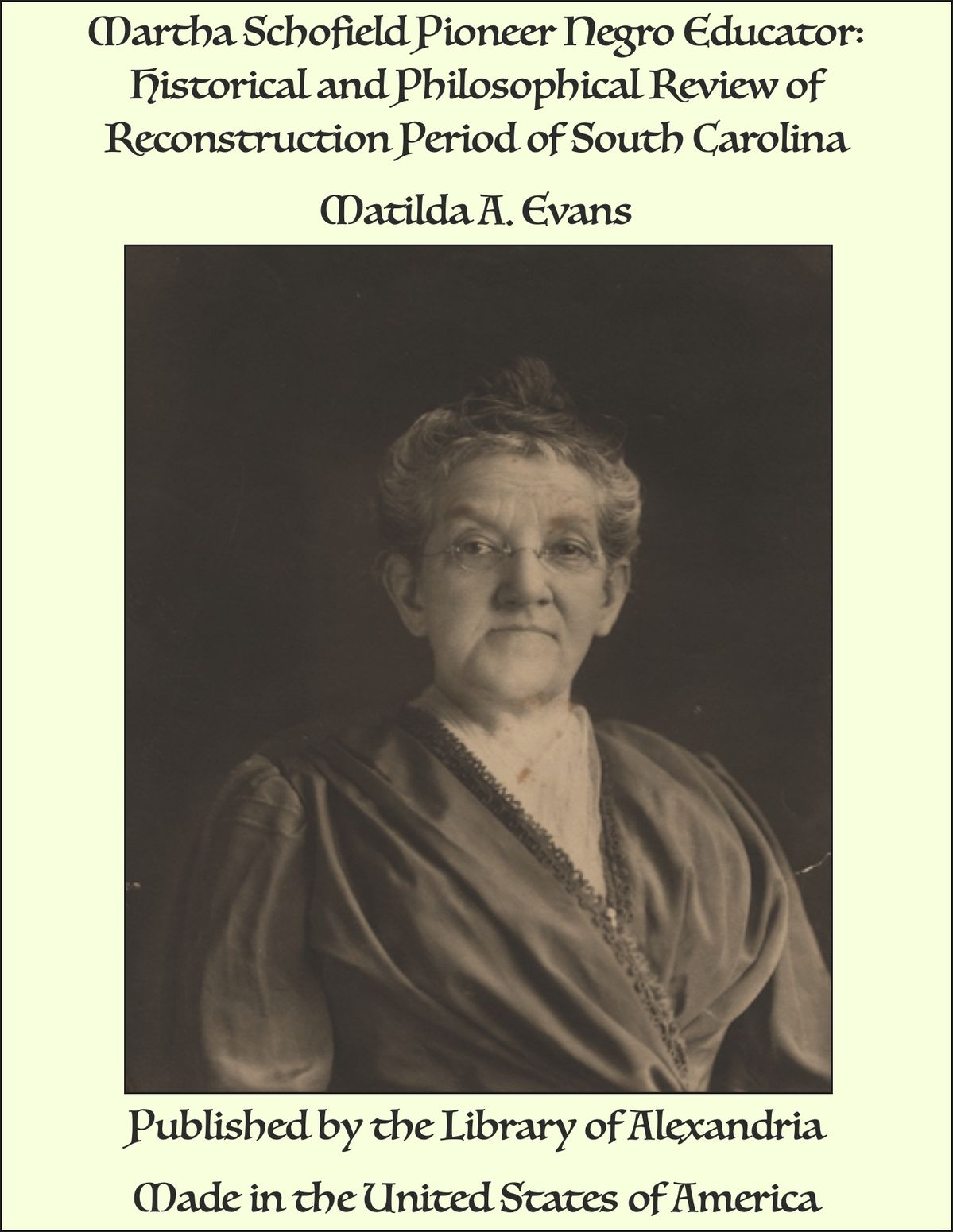 Cover of Martha Schofield, Pioneer Negro Educator: Historical and Philosophical Review of Reconstruction Period of South Carolina