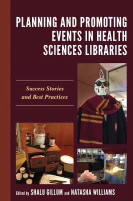 Cover of Planning and Promoting Events in Health Sciences Libraries: Success Stories and Best Practices