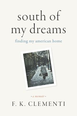 Cover of South of My Dreams: Finding My American Home: A Memoir