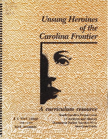 Cover of Unsung Heroines of the Carolina Frontier: A Curriculum Resource