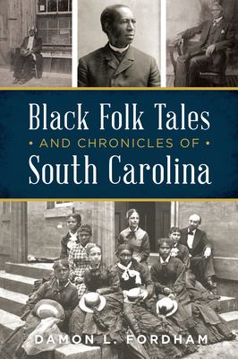 Cover of Black Folk Tales and Chronicles of South Carolina