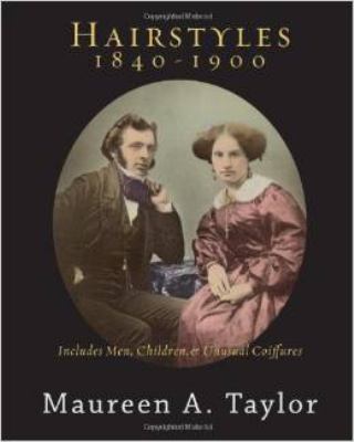 Cover of Hairstyles, 1840-1900: Includes Men, Children & Unusual Coiffures