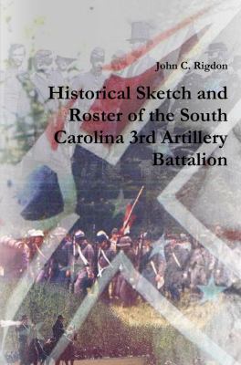 Cover of Historical sketch and Roster of the South Carolina 3rd Artillery Battalion