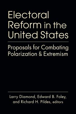 Cover of Electoral Reform in the United States: Proposals for Combating Polarization and Extremism