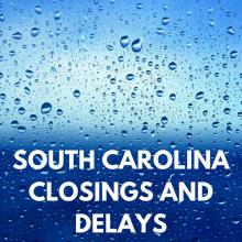 South Carolina Closings and Delays