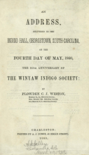 Cover image of An address delivered in the Indigo Hall, Georgetown, South Carolina, on the fourth day of May, 1860, the 105th anniversary of the Winyaw Indigo Society