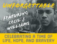 Unforgettable Featuring Cecil J. Williams, Celebrating a Time of Life, Hope and Bravery